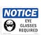 Signmission OSHA Sign, Eye Glasses Required With Symbol, 18in X 12in Rigid Plastic, 18" W, 12" H, Landscape OS-NS-P-1218-L-12311 - alternate 1